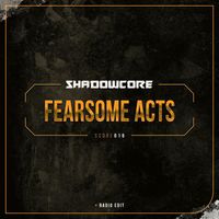 Shadowcore - Fearsome Acts