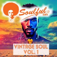 Soulful-Cafe - Vintage Soul, Vol. 1
