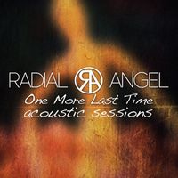 Radial Angel - One More Last Time: Acoustic Sessions