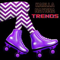 Karlla Naynna - Trends