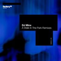DJ Minx - A Walk In The Park (Remixes)