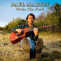 Paul Martin - Wake The Fool