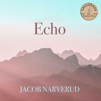 Jacob Narverud & Tallgrass Chamber Choir - Echo