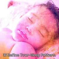 Sleep Baby Sleep - 36 Refine Your Sleep Pattern