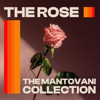 Mantovani - The Mantovani Collection - The Rose