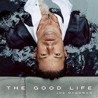 Joe McGowan - The Good Life
