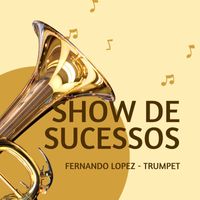 Fernando Lopez - Show De Sucessos Trumpet