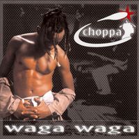 Choppa - Waga Waga
