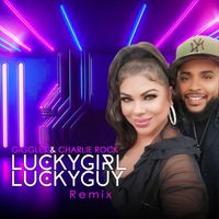 Giggles & Charlie Rock - Luckygirl Luckyguy Remix