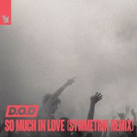 D.O.D - So Much In Love (Symmetrik Remix)