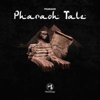 Pharaoh - Pharaoh Tale (Explicit)