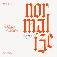 Mother Mother - Normalize (Slowed Down)