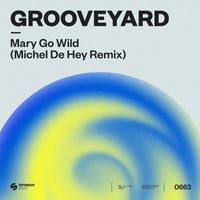 Grooveyard - Mary Go Wild (Michel De Hey Remix)
