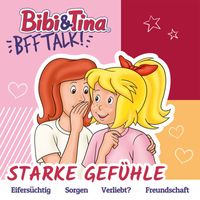 Bibi und Tina - BFF Talk - Talk 1: Starke Gefühle