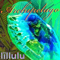 LiLLuLu - Archipelago (Explicit)