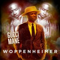 Gucci Mane - Woppenheimer