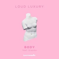 Loud Luxury feat. brando - Body (Remixes)