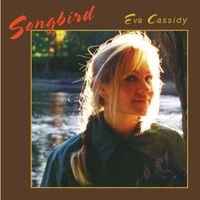 Eva Cassidy - Songbird (2023 Remaster)