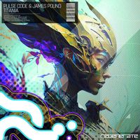 Pulse Code and James Pound - Titania