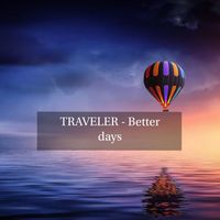 Traveler - Better Days