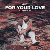 MOTI - For Your Love