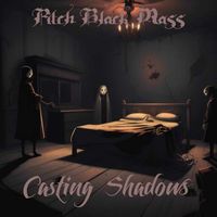 Pitch Black Mass - Casting Shadows