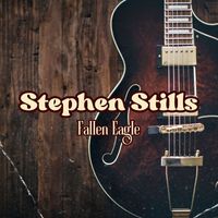 Stephen Stills - Fallen Eagle