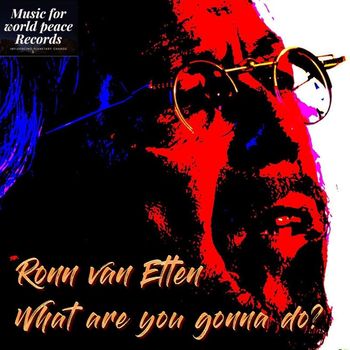 Ronn Van Etten - What Are You Gonna Do?