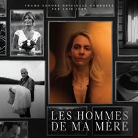 Anik Jean - Les hommes de ma mère (Original Motion Picture Soundtrack)