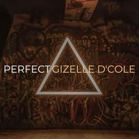 Gizelle D'Cole - Perfect