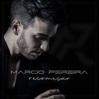 Márcio Pereira - Recomeçar