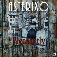 Asterixo - Pleasantly