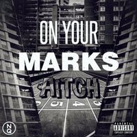 Aitch - On Your Marks (Explicit)