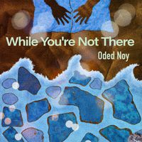 Oded Noy - While You're Not Here