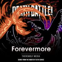 Therewolf Media - Death Battle: Forevermore (From the Rooster Teeth Series)