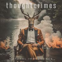 Thoughtcrimes - Natural Imprudence