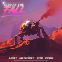 Year of the Fall - Lost Without the Rain