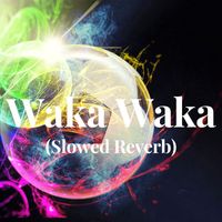 Chakira - Waka Waka (Slowed Reverb)