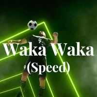 Chakira - Waka Waka (speed)