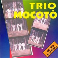 Trio Mocotó - Trio Mocotó: Edição Histórica