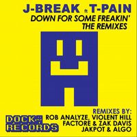 J-Break - Down For Some Freakin' (Remixes)