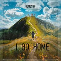 GGrossy - I Go Home