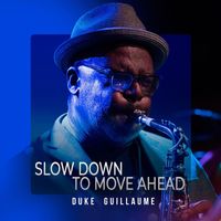 Duke Guillaume - Slow Down to Move Ahead