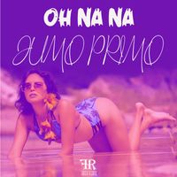 Jumo Primo - Oh Na Na (Official)