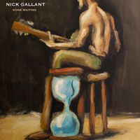 Nick Gallant - Done Waiting