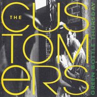 The Customers - Green Bottle Thursday (Explicit)