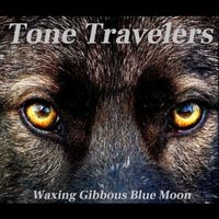 Tone Travelers - Waxing Gibbous Blue Moon