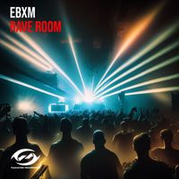 EBXM - Rave Room
