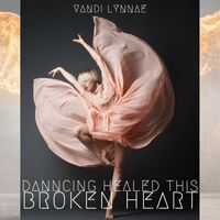 Vandi Lynnae - Dancing Healed This Broken Heart (Vle Mix)