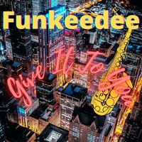 Djfunkeedee - Give It to You (Remake [Explicit])